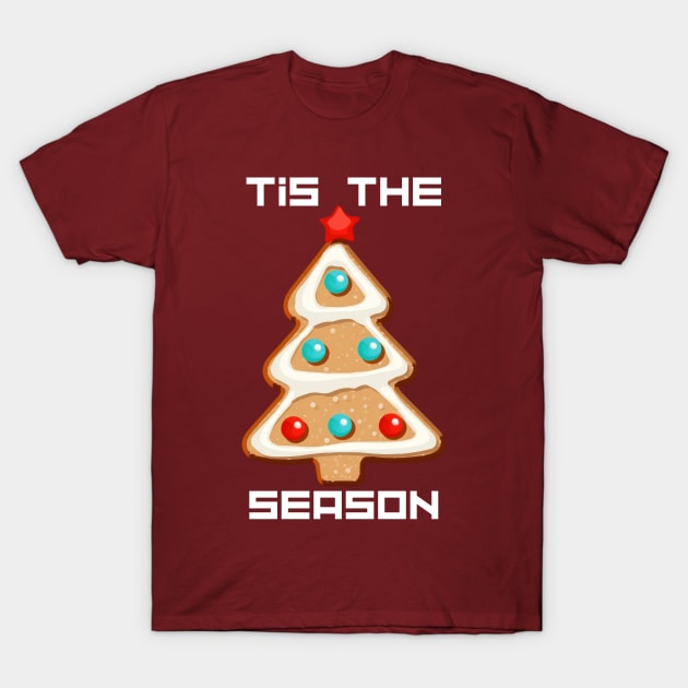 Tis The Season T-Shirt by overpeck